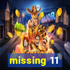 missing 11